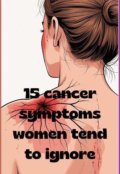 15 Cancer Warning Signs Women Often Overlook: Essential Symptoms to Never Ignore