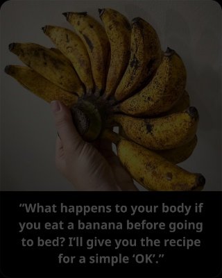 Unlock Deep Sleep Tonight: What Happens When You Eat a Banana Before Bed Will Transform Your Nights